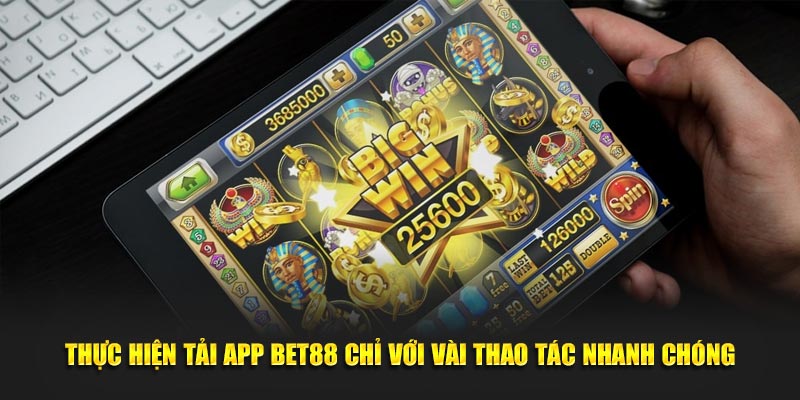 Lý do bạn nên tải app Bet88 